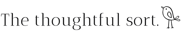 The thoughtful sort
